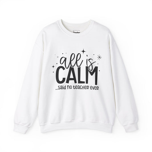 All Is Calm Sweatshirt