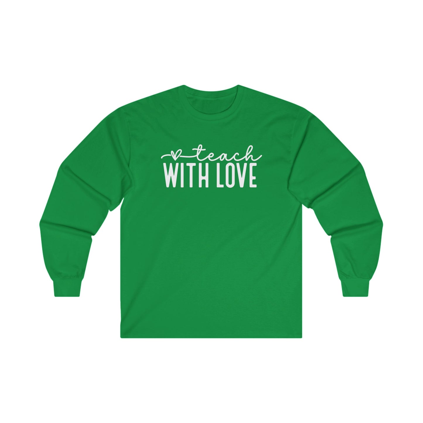 Teach With Love Long Sleeve Shirt