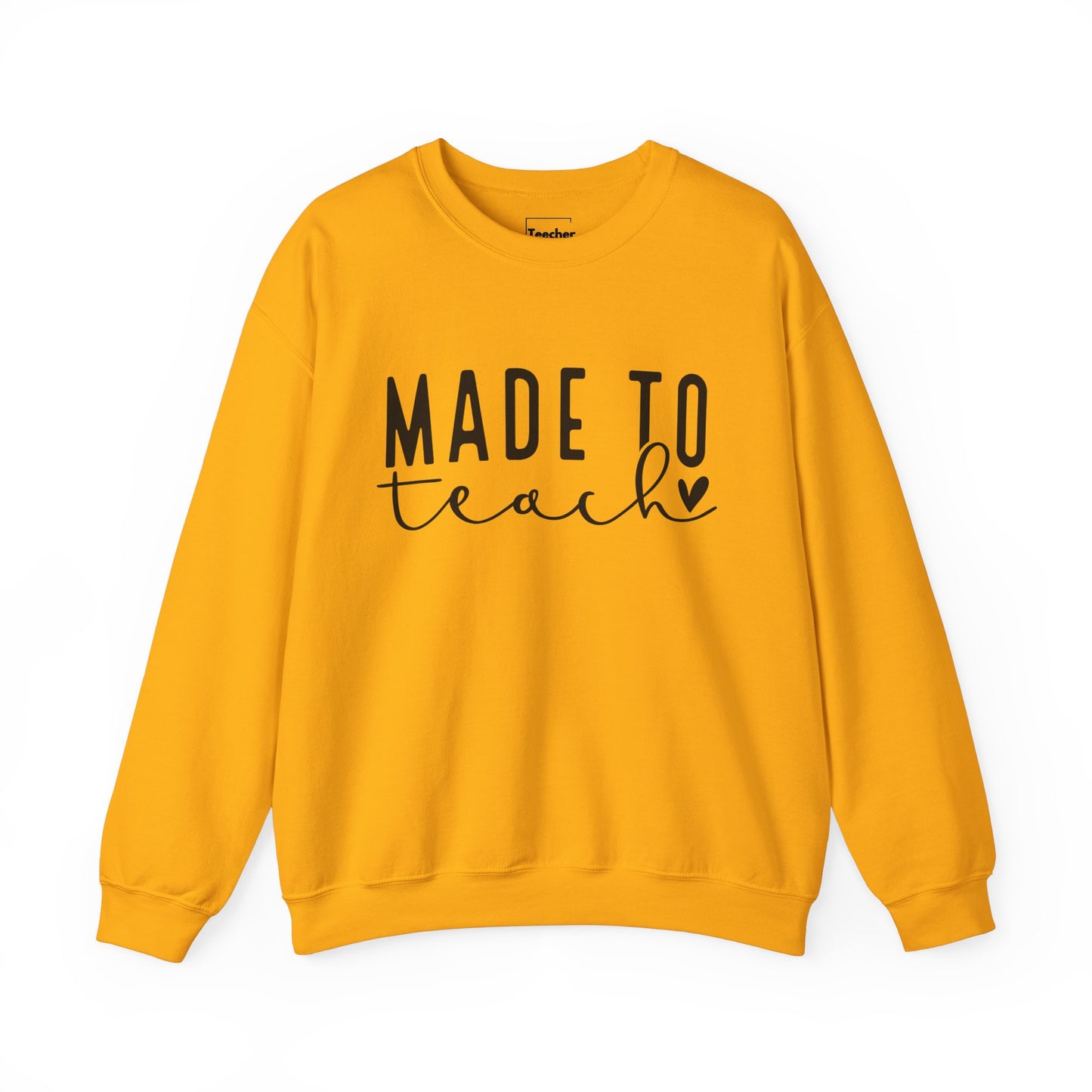 Made To Teach Sweatshirt
