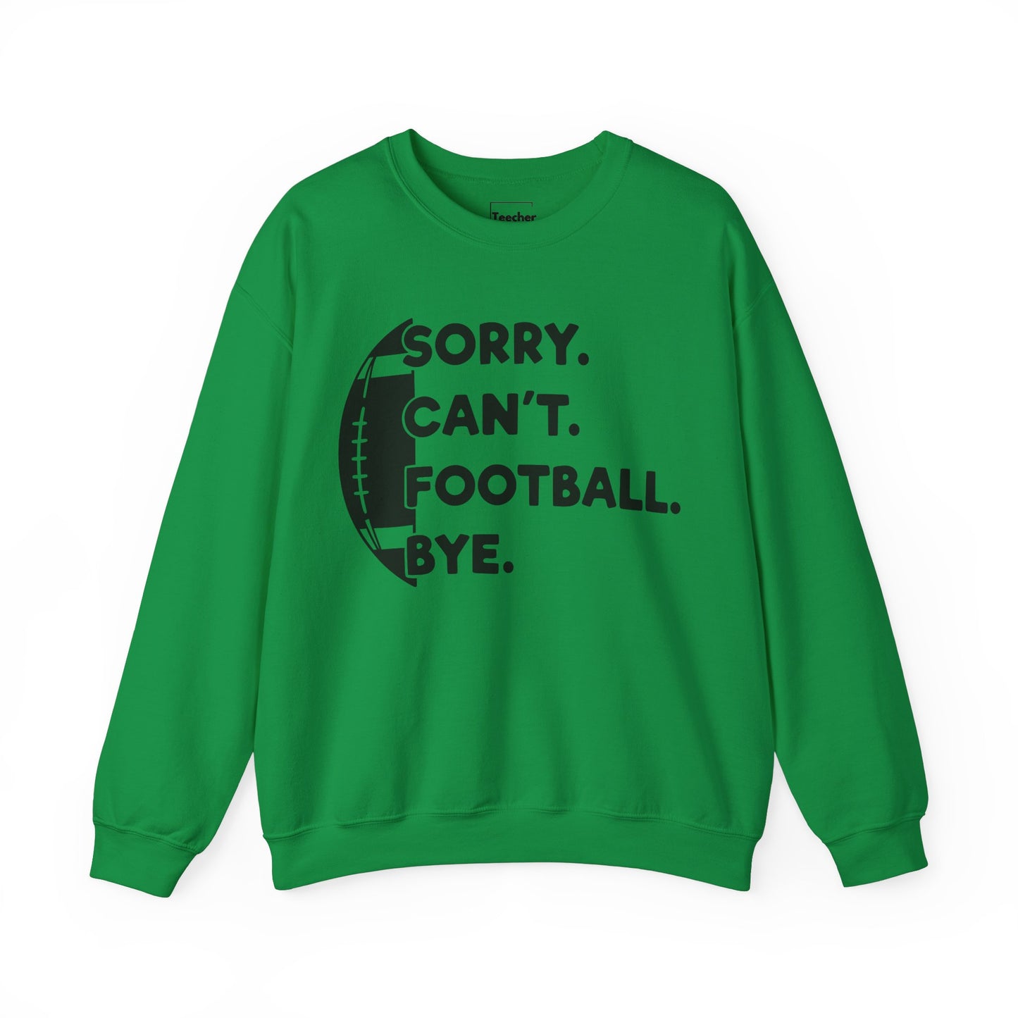 Sorry Can't Sweatshirt