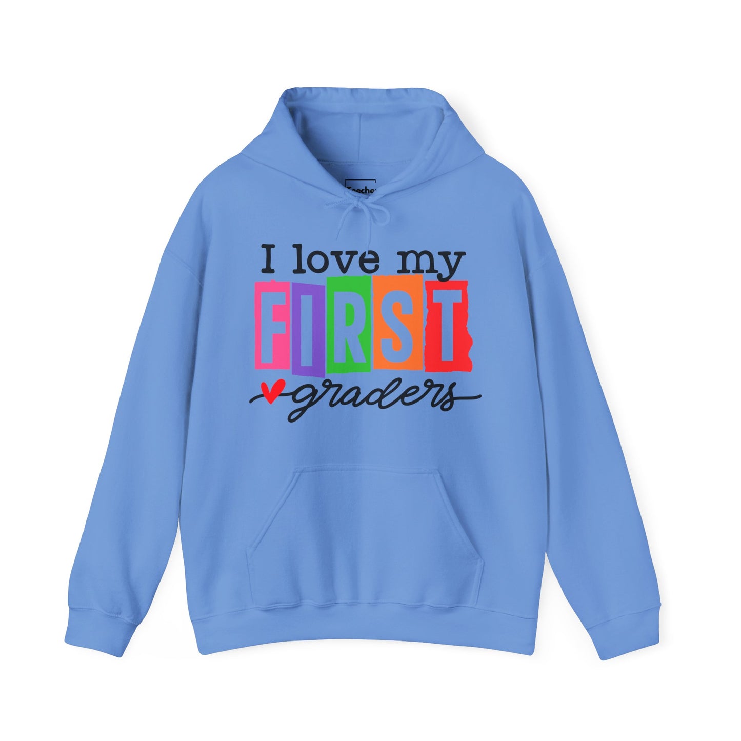 Love My First Graders Hooded Sweatshirt