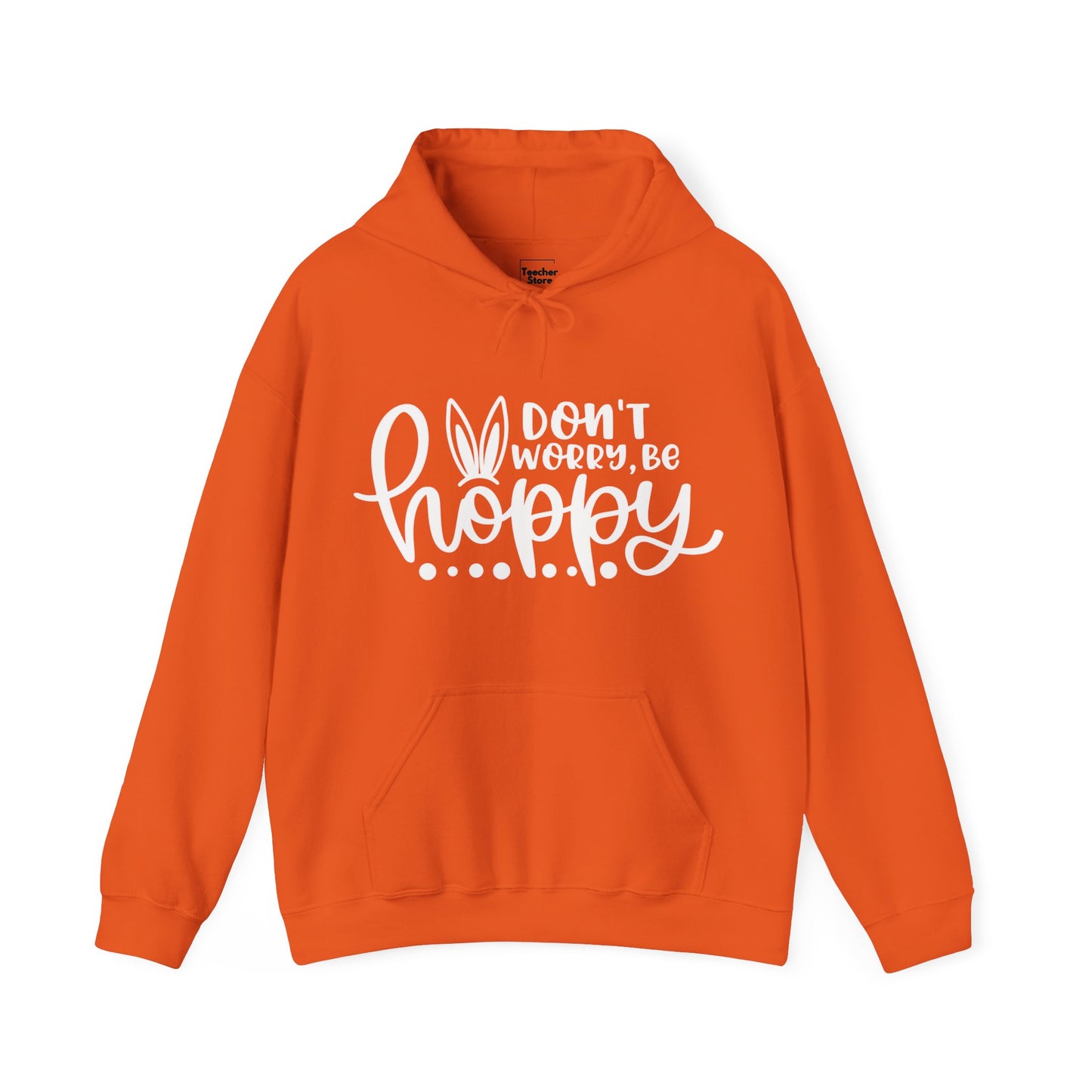 Don't Worry Be Hoppy Hooded Sweatshirt