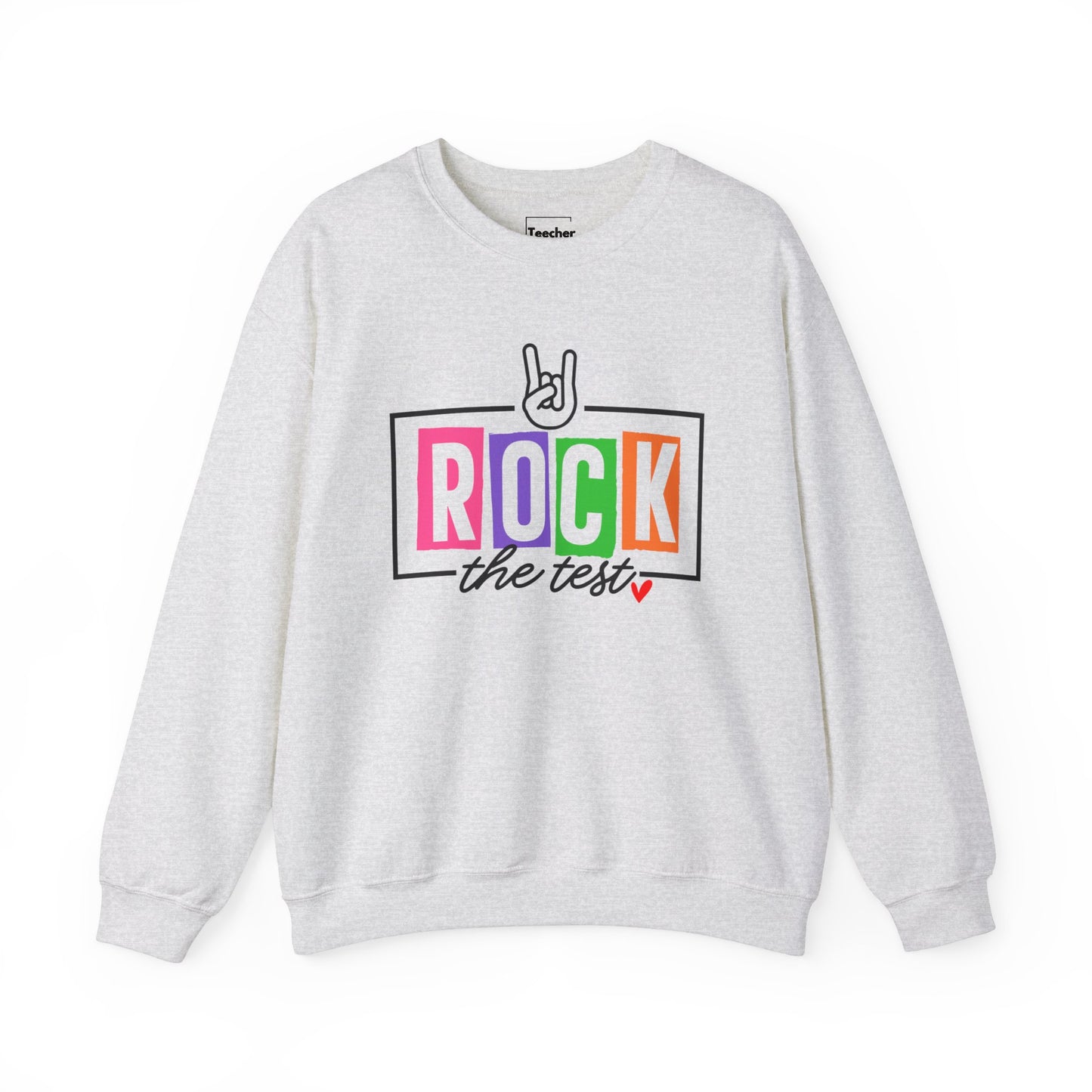 Rock The Test Sweatshirt