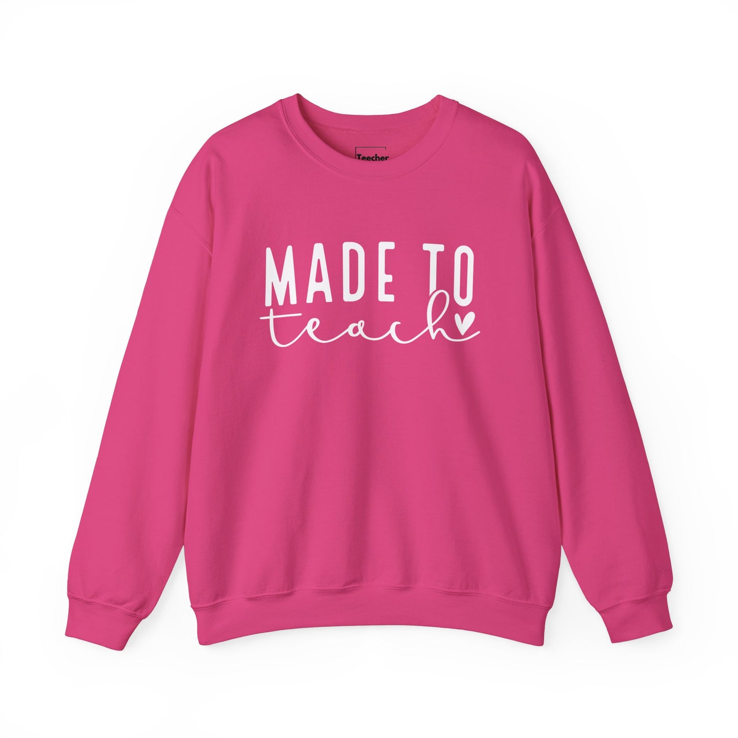 Made To Teach Sweatshirt