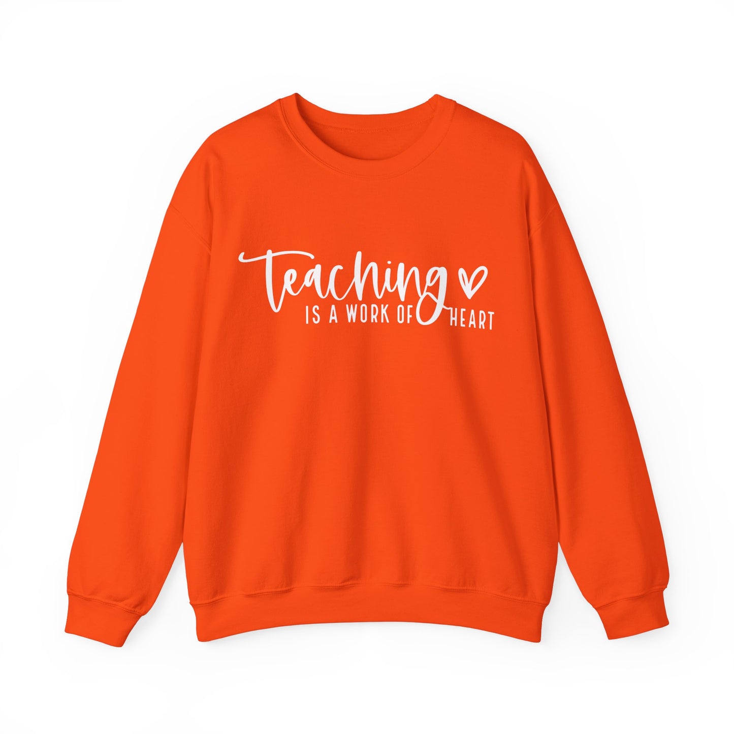 Teaching Work Of Heart Sweatshirt