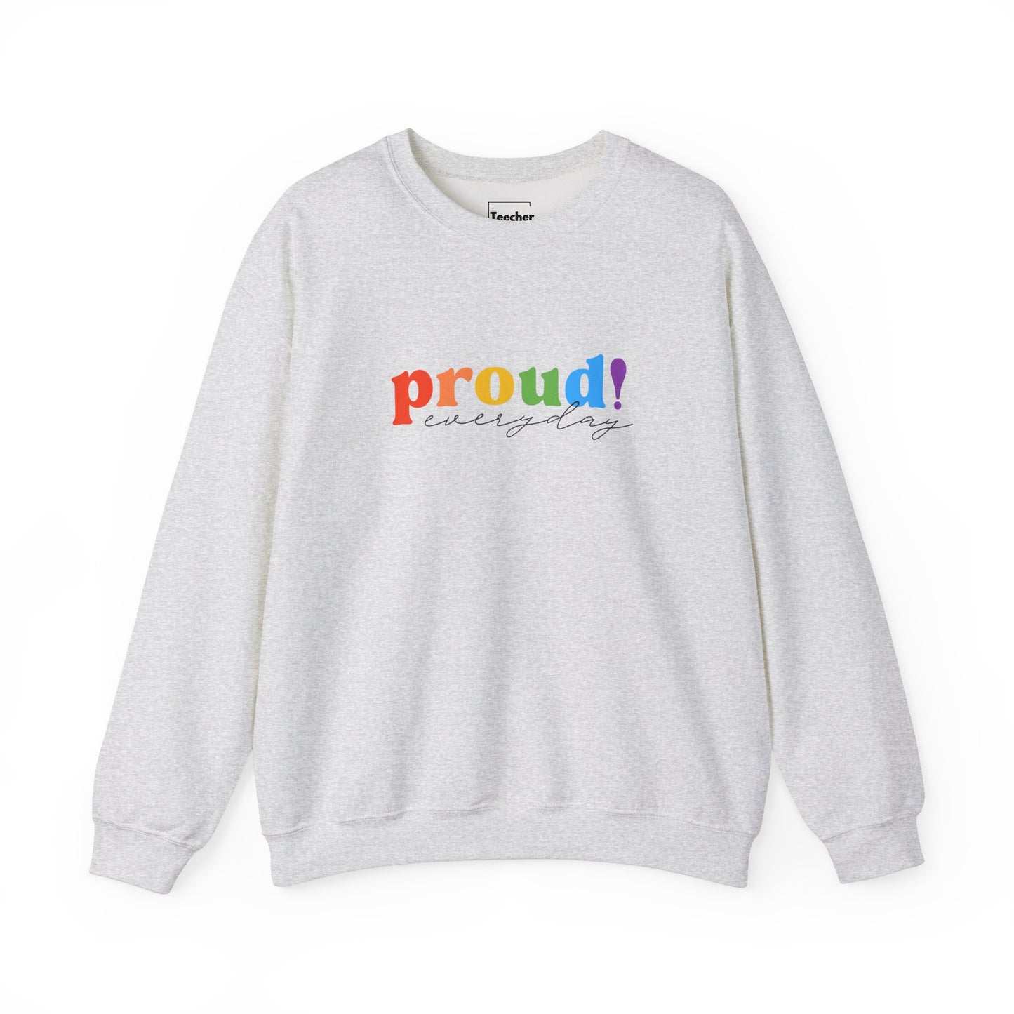 Proud Everyday Sweatshirt