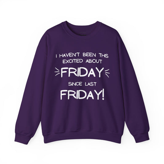 Excited Friday Sweatshirt