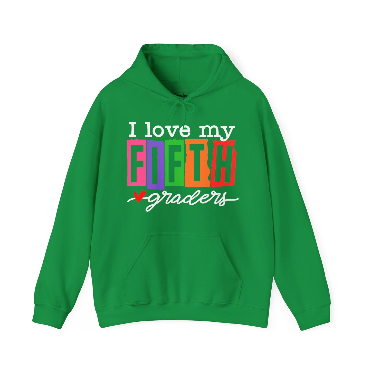 Love My Fifth Graders Hooded Sweatshirt