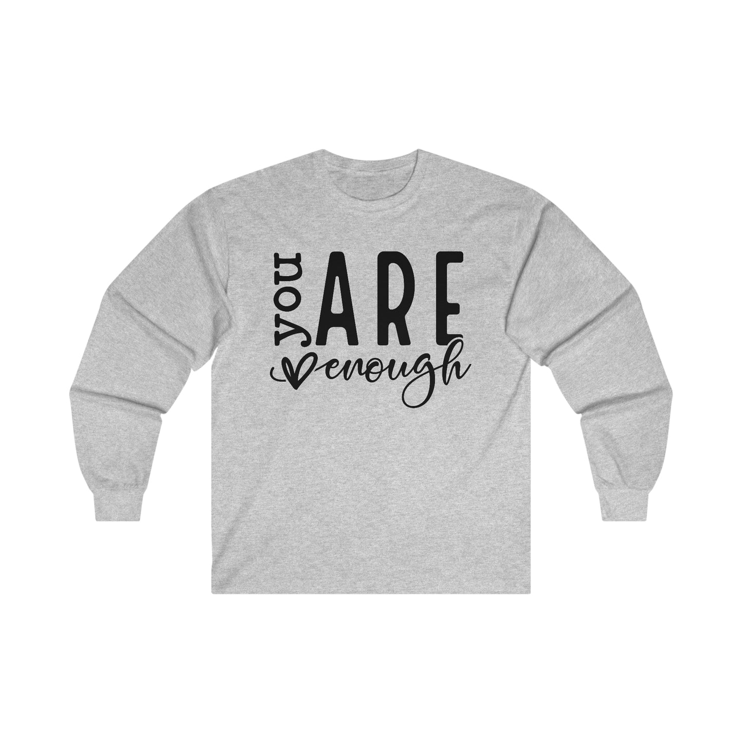 You Are Enough Long Sleeve Shirt