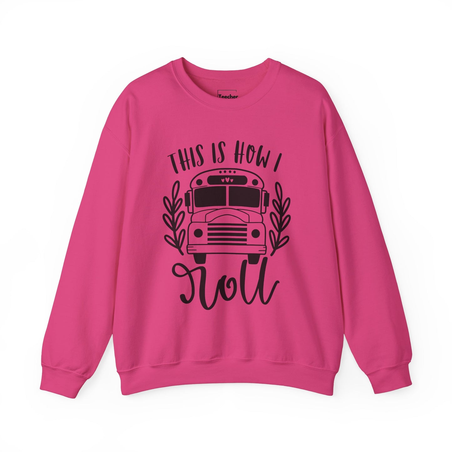 How I Roll Sweatshirt