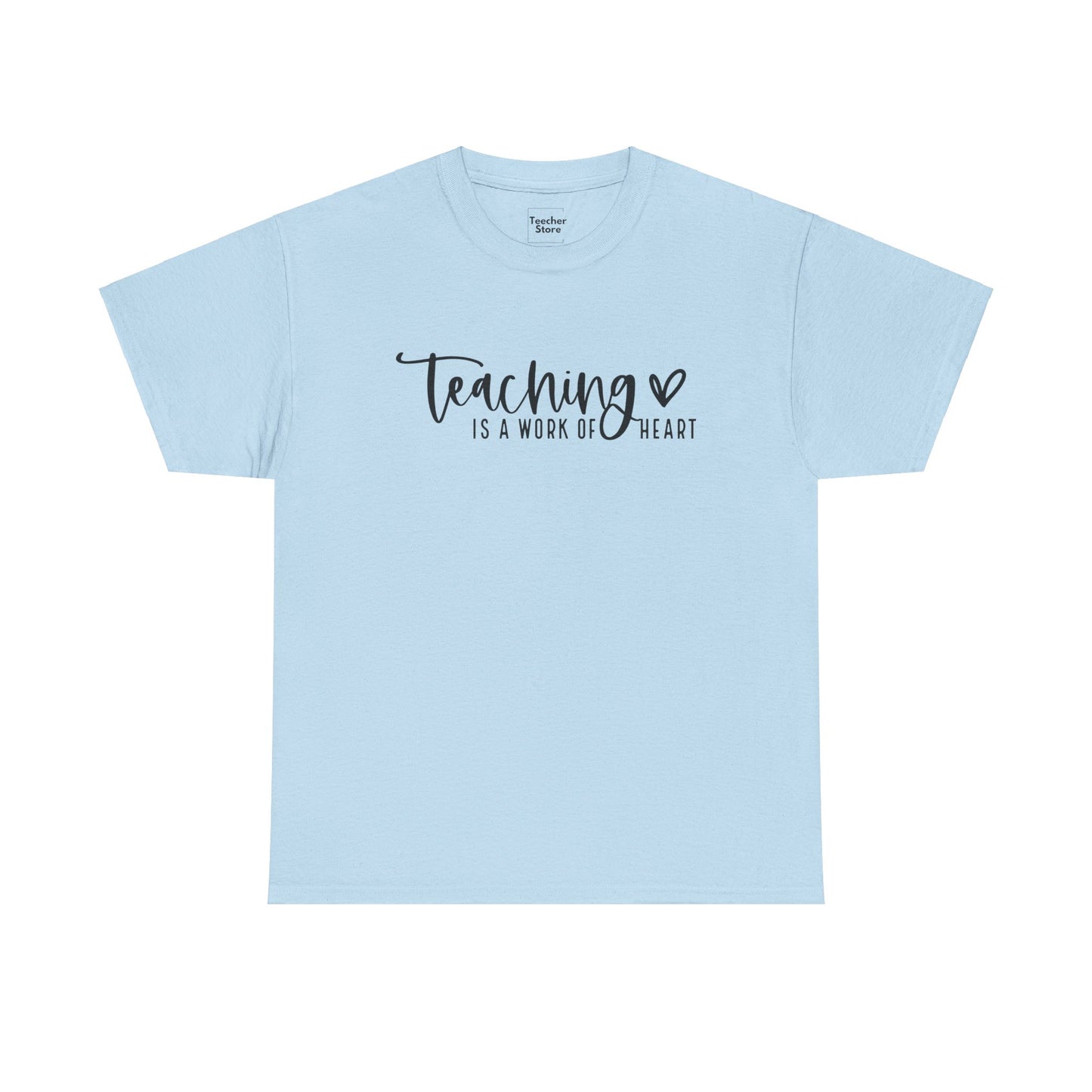 Teaching Work Of Heart Tee-Shirt