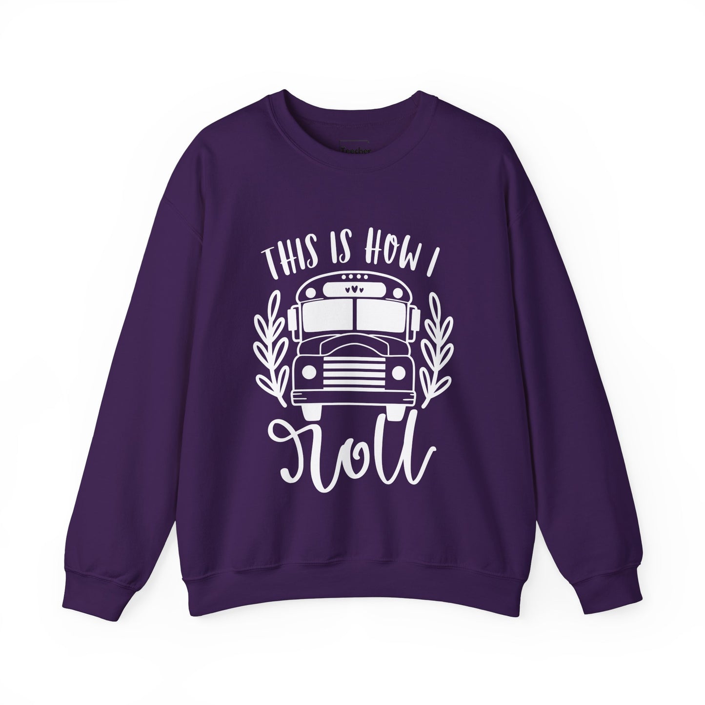 How I Roll Sweatshirt