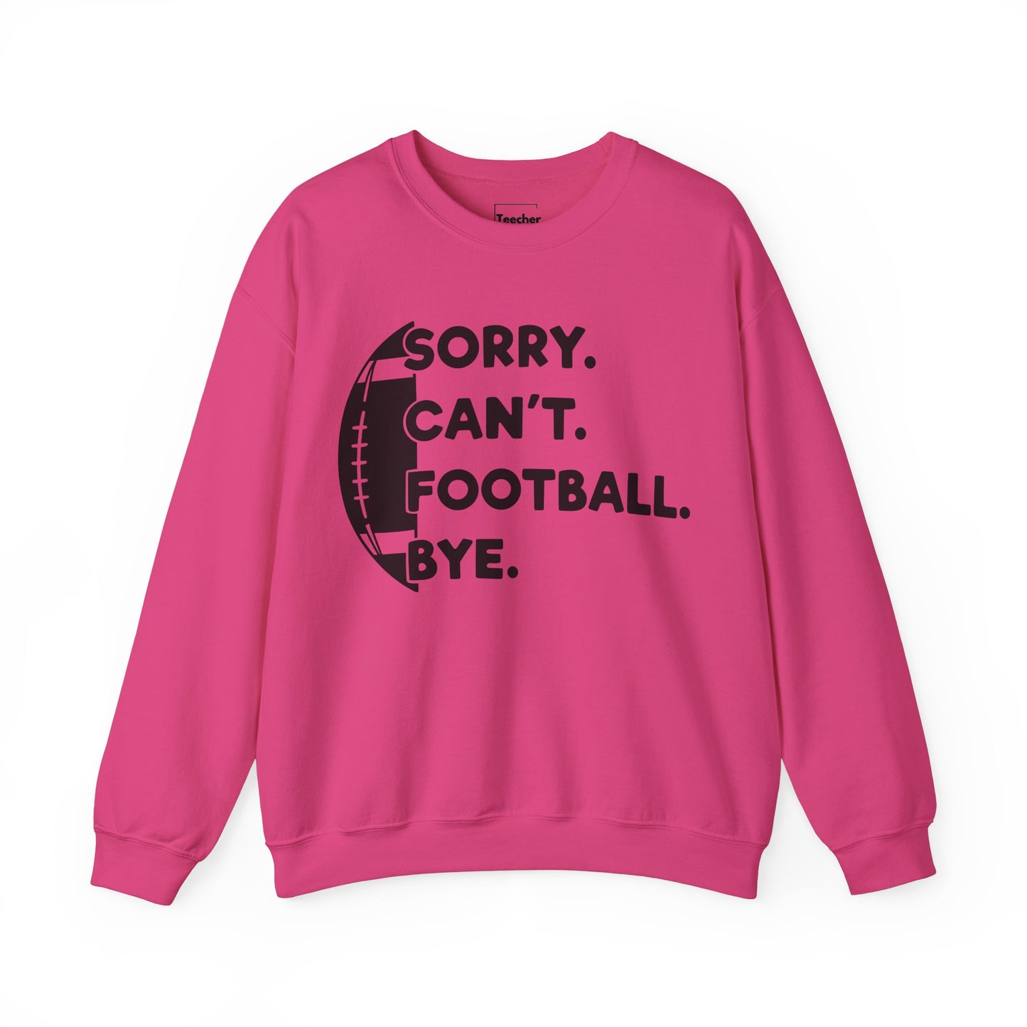 Sorry Can't Sweatshirt