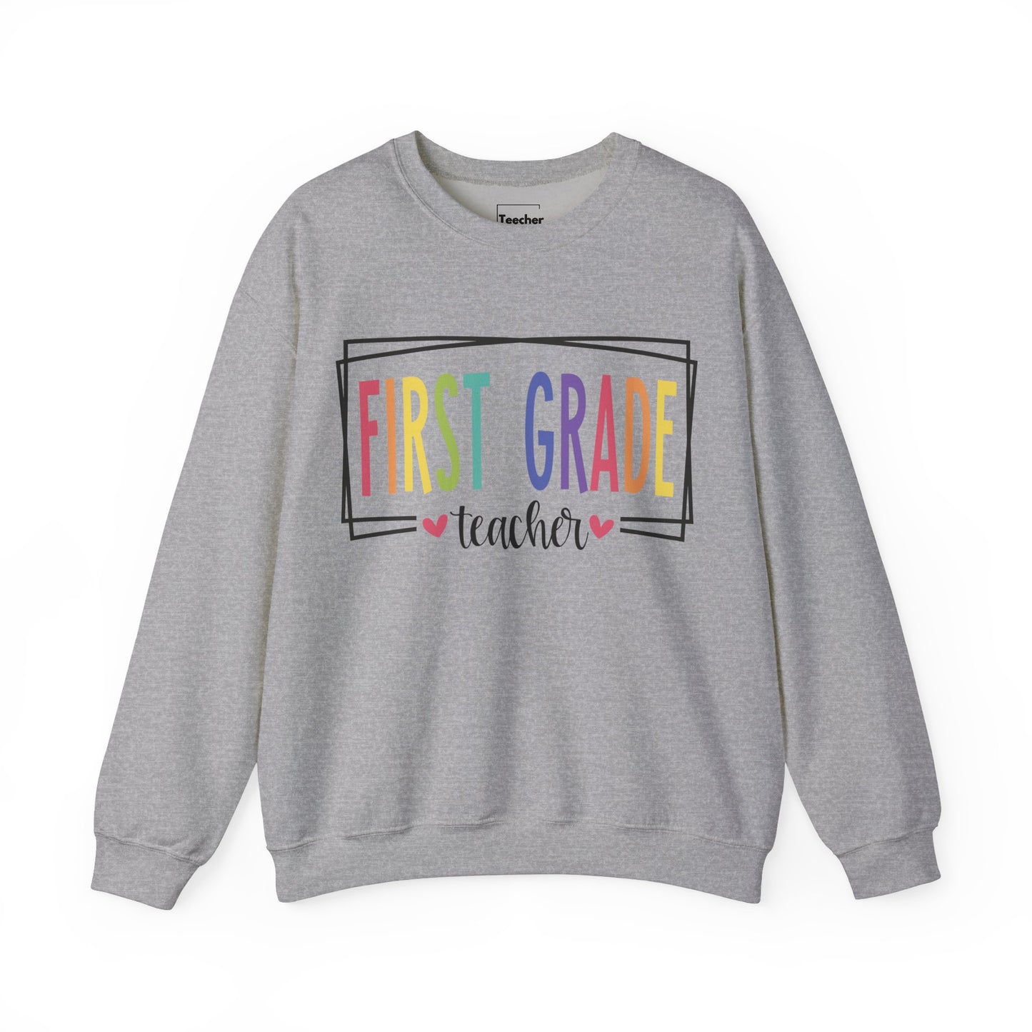 First Grade Teacher Sweatshirt