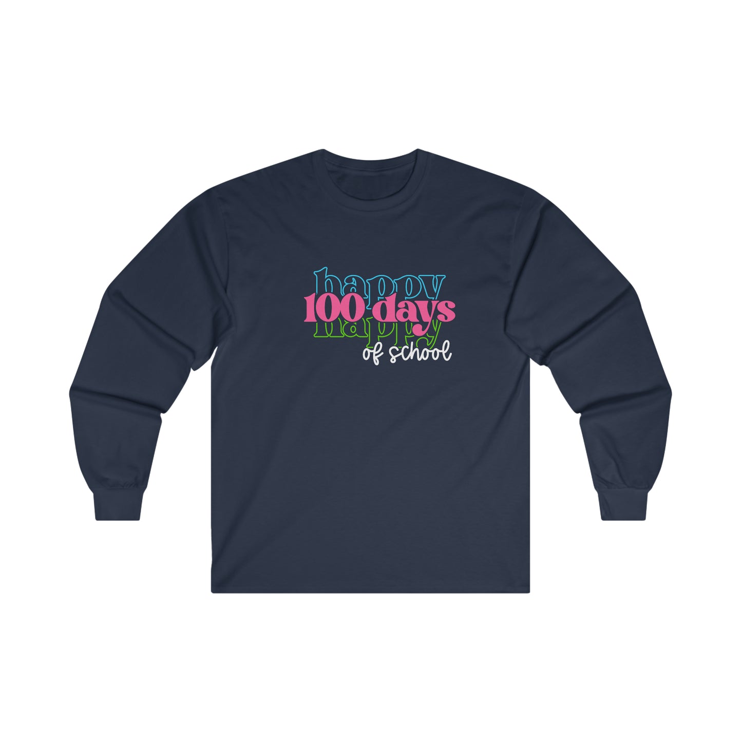 Happy 100 Days Long Sleeve Shirt