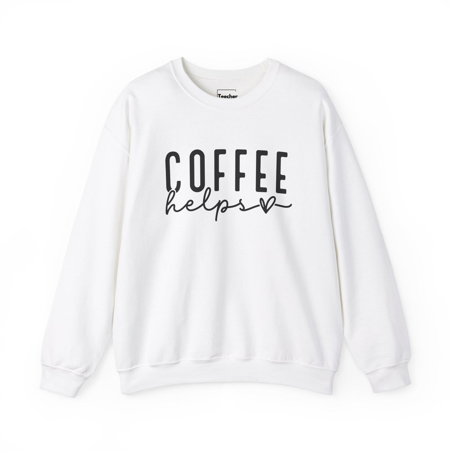 Coffee Helps Sweatshirt