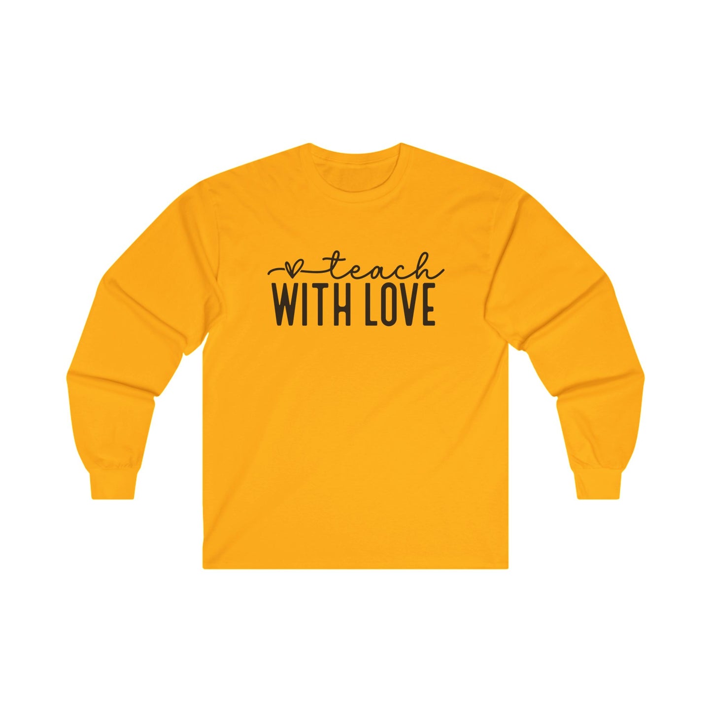 Teach With Love Long Sleeve Shirt