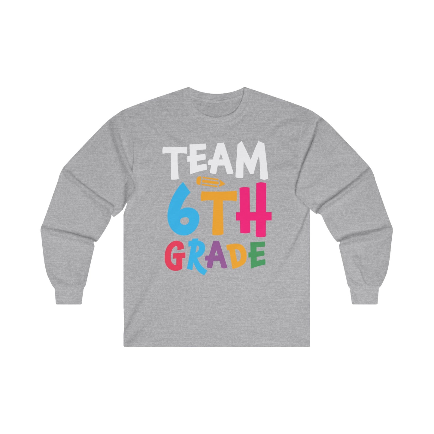 Team 6th Grade Long Sleeve Shirt