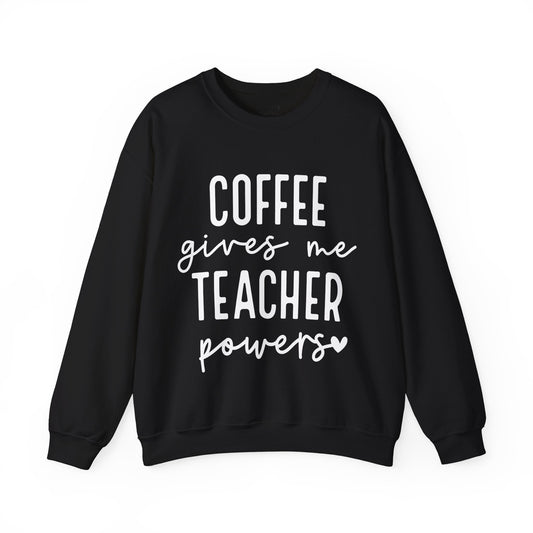 Coffee Teacher Powers Sweatshirt