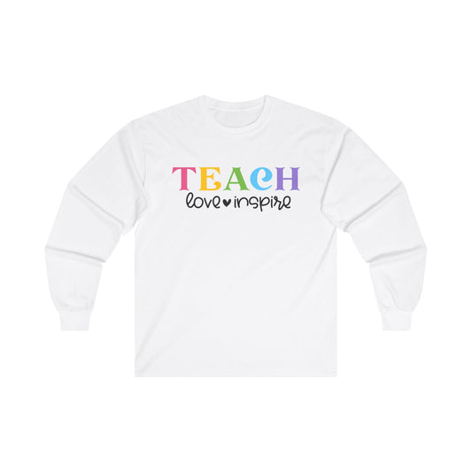 Teach Love Inspire Long Sleeve Shirt