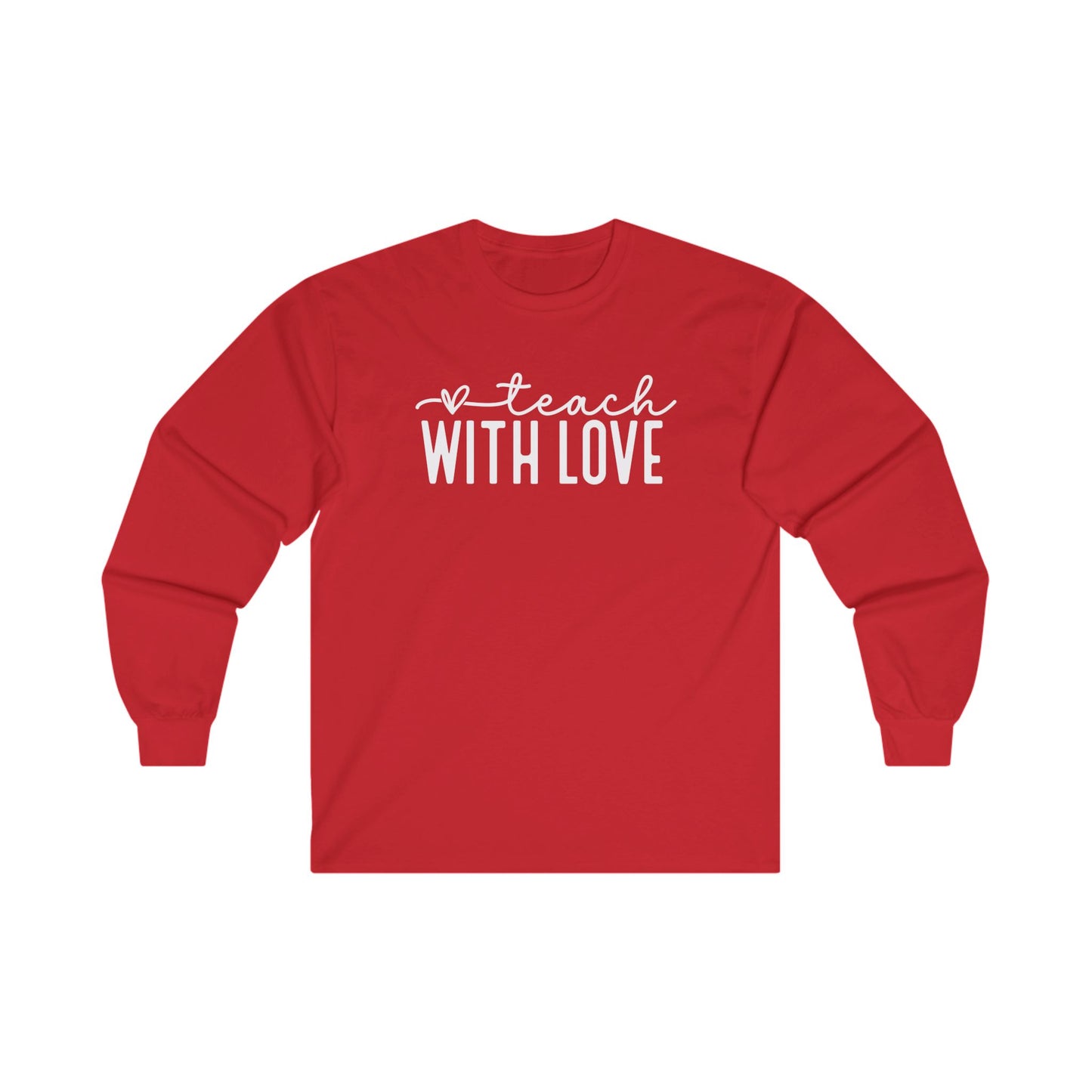 Teach With Love Long Sleeve Shirt