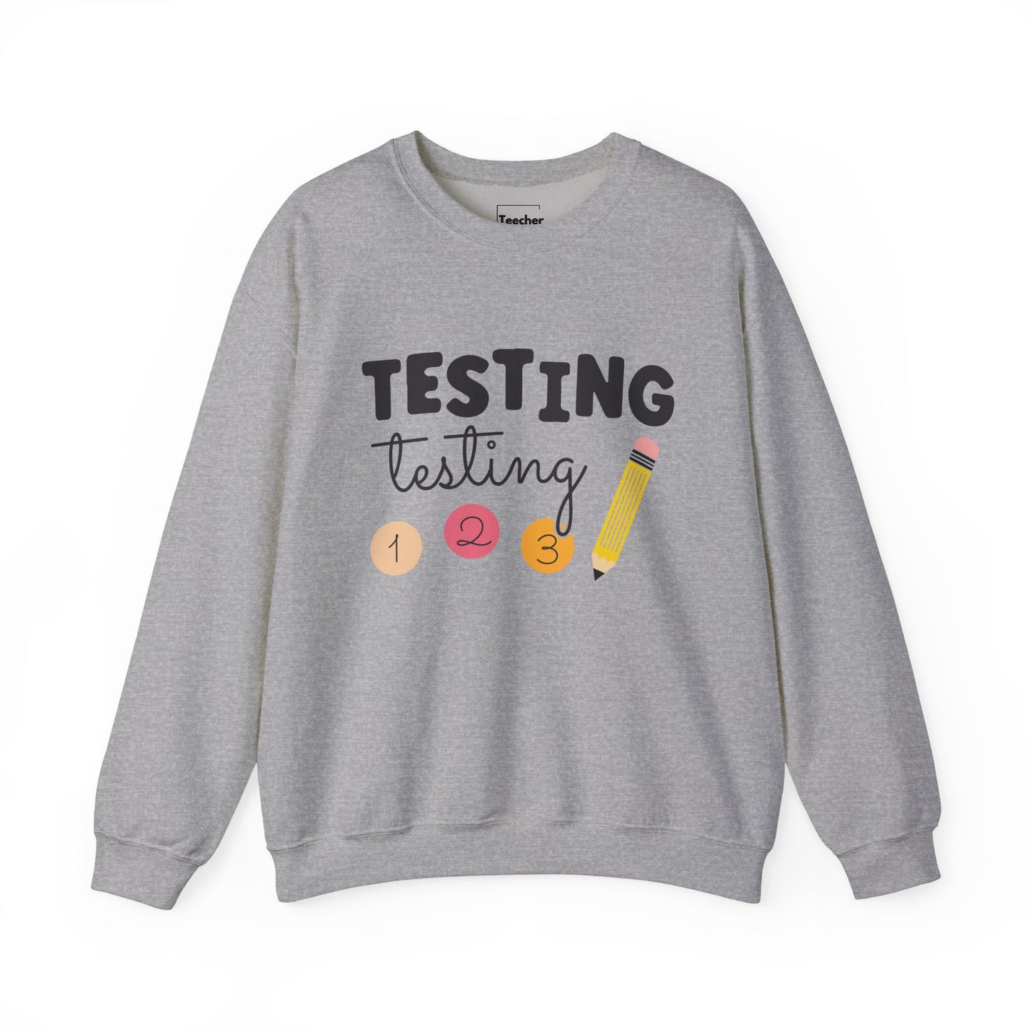 Testing Testing Sweatshirt