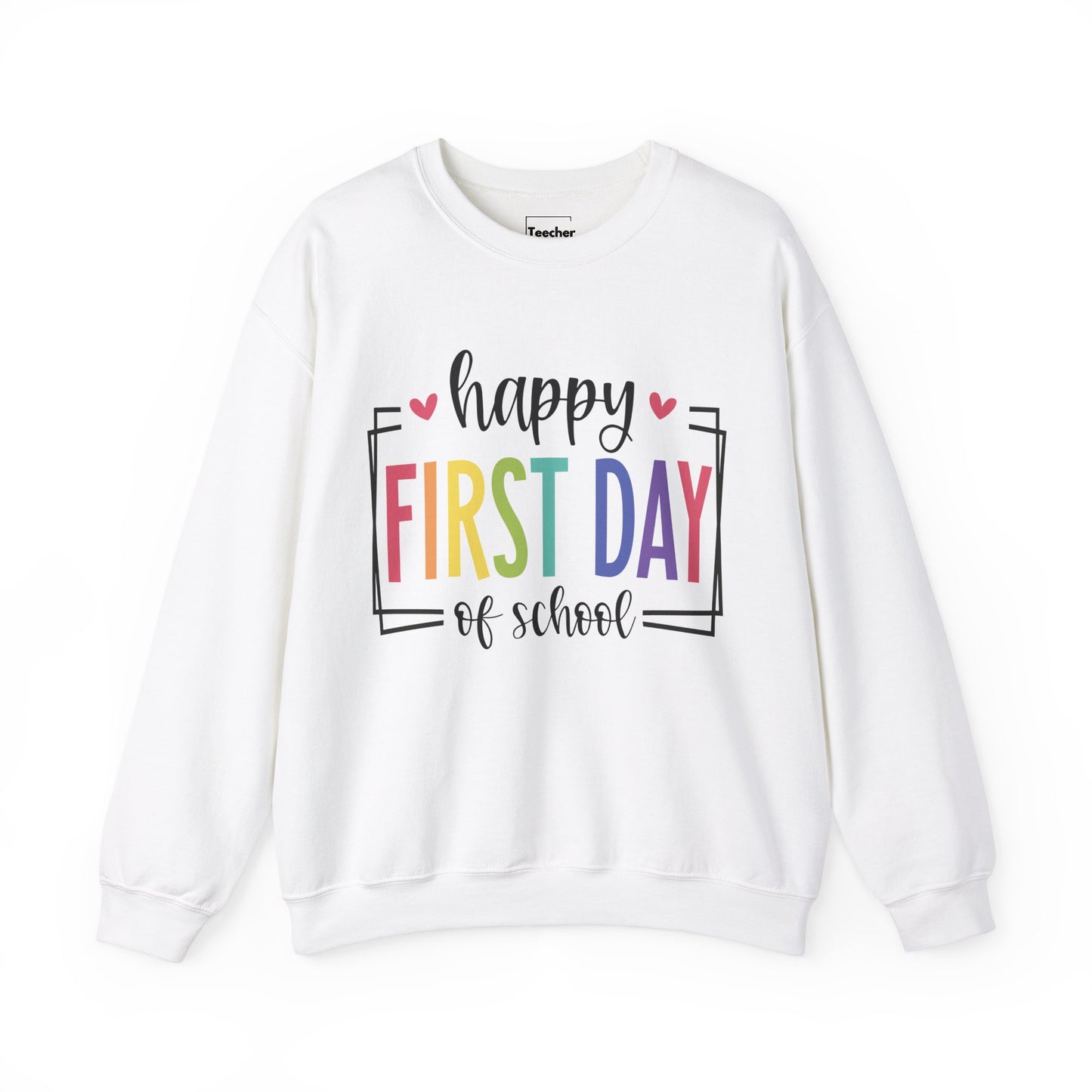 Happy First Day Sweatshirt