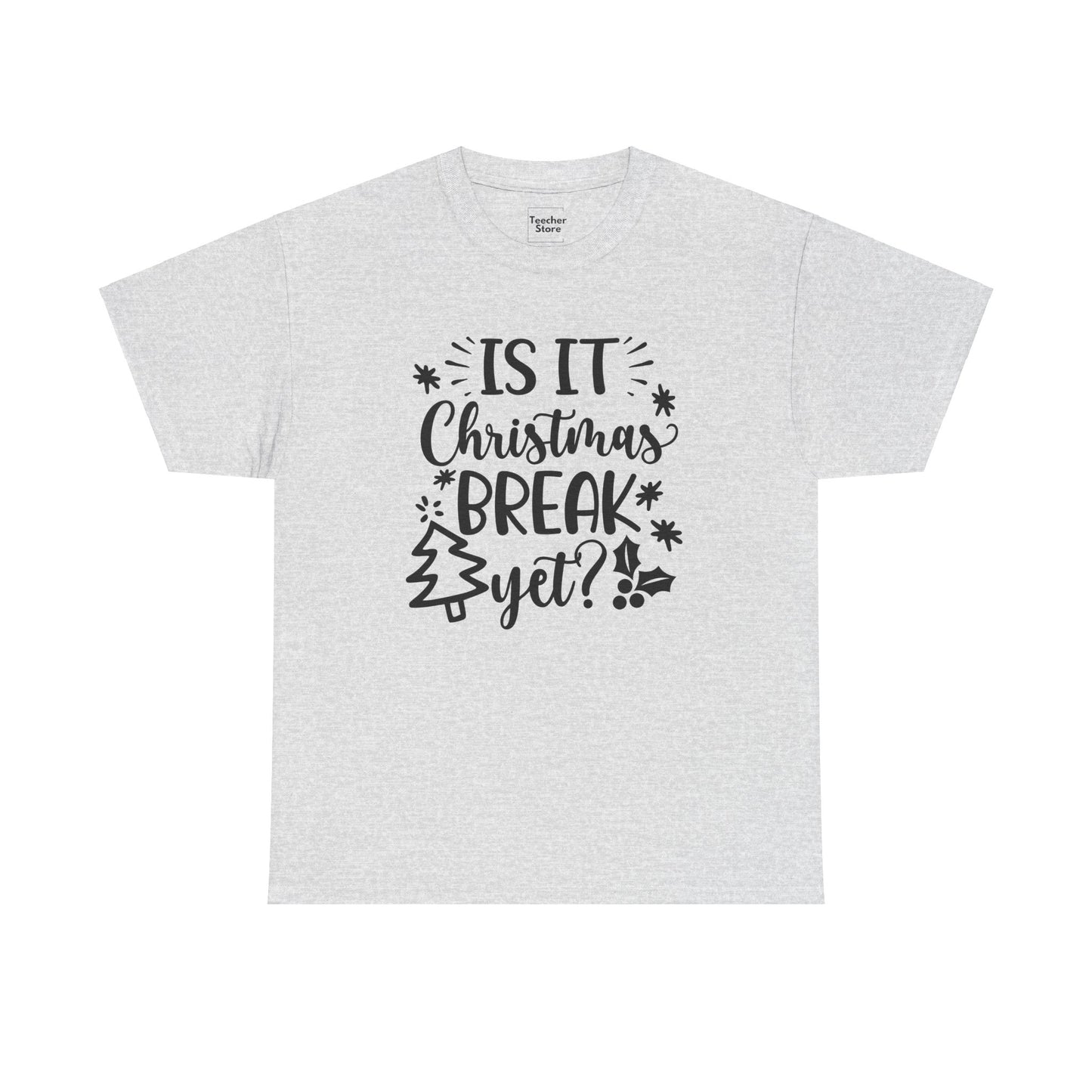 Christmas Break Yet Tee-Shirt