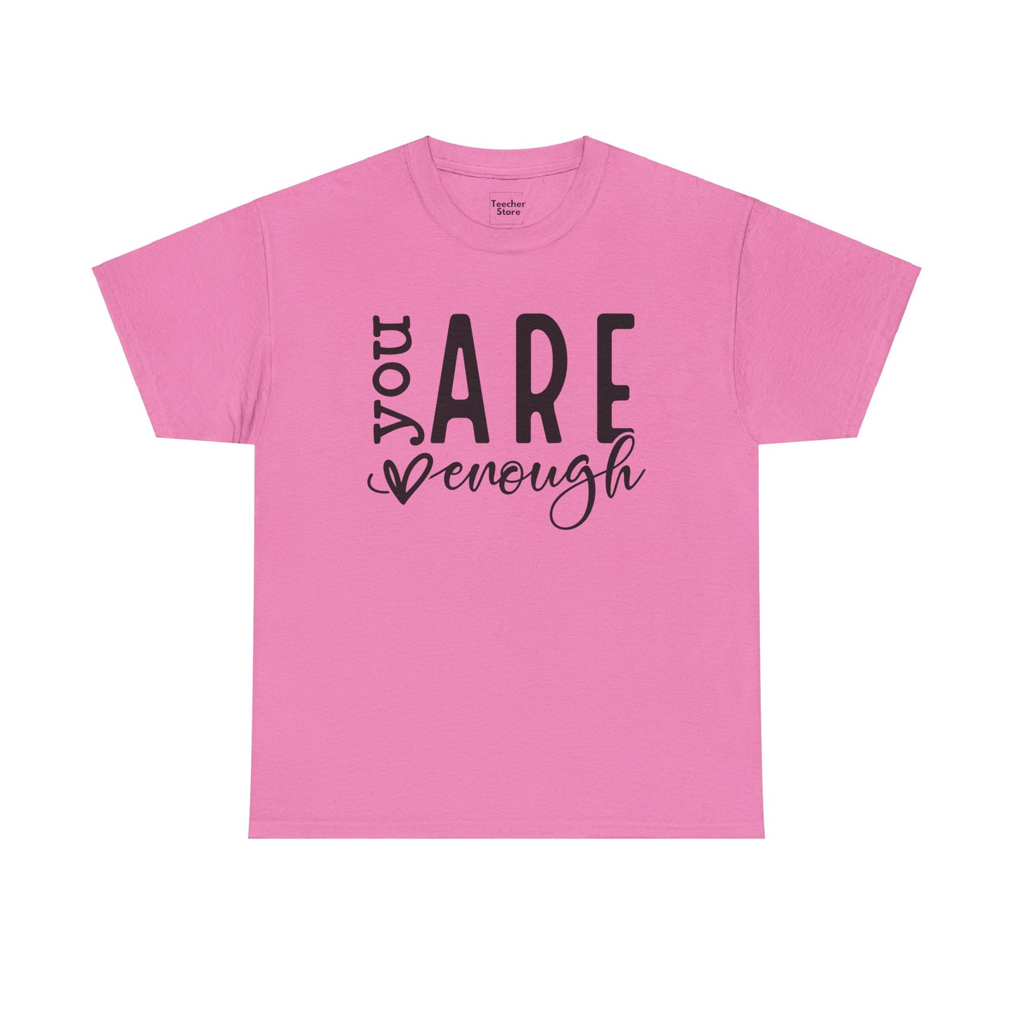 You Are Enough Tee-Shirt