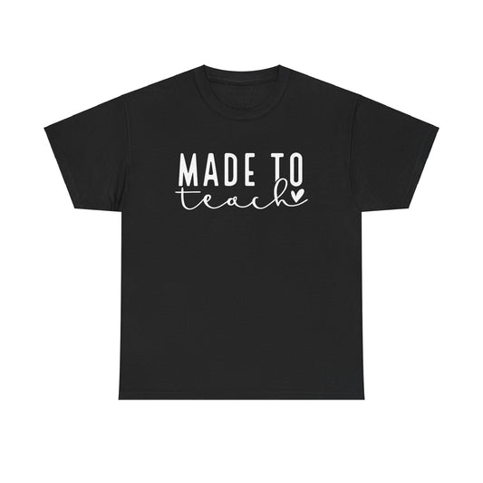 Made To Teach Tee-Shirt