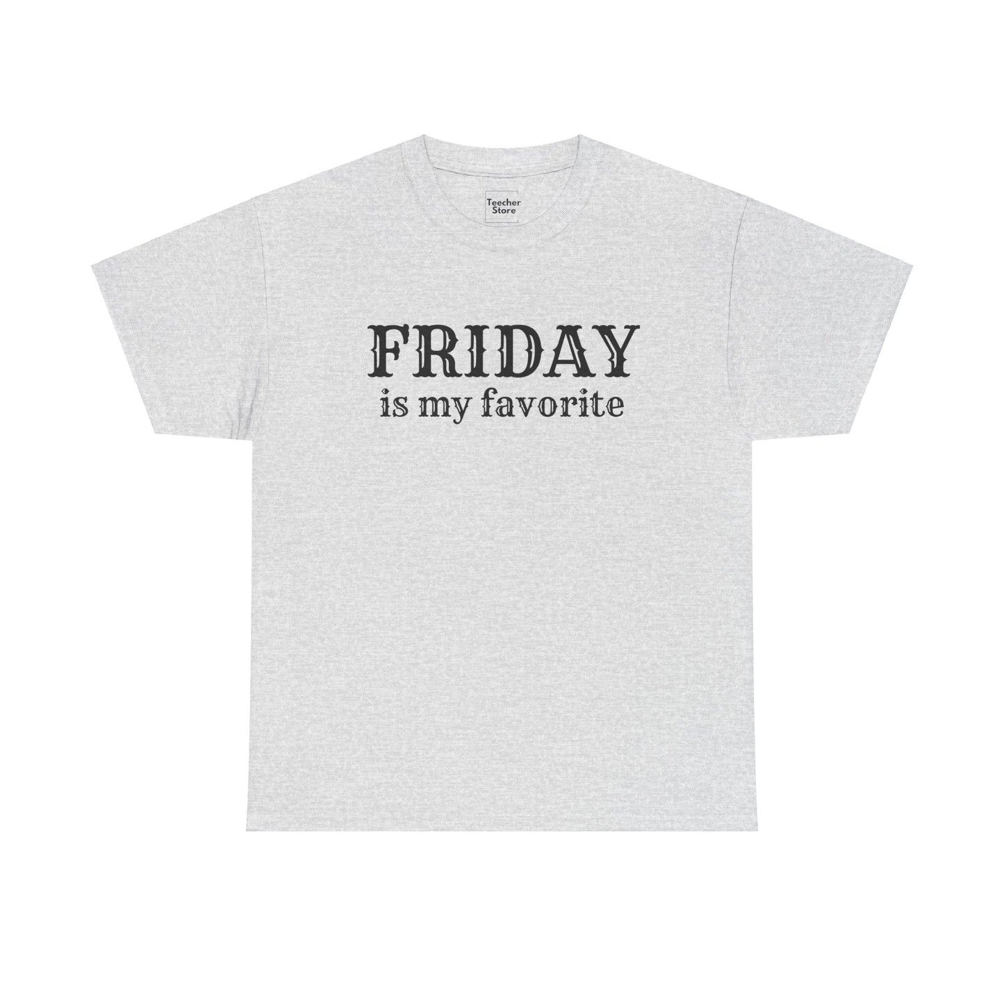 Friday Is My Favorite Tee-Shirt