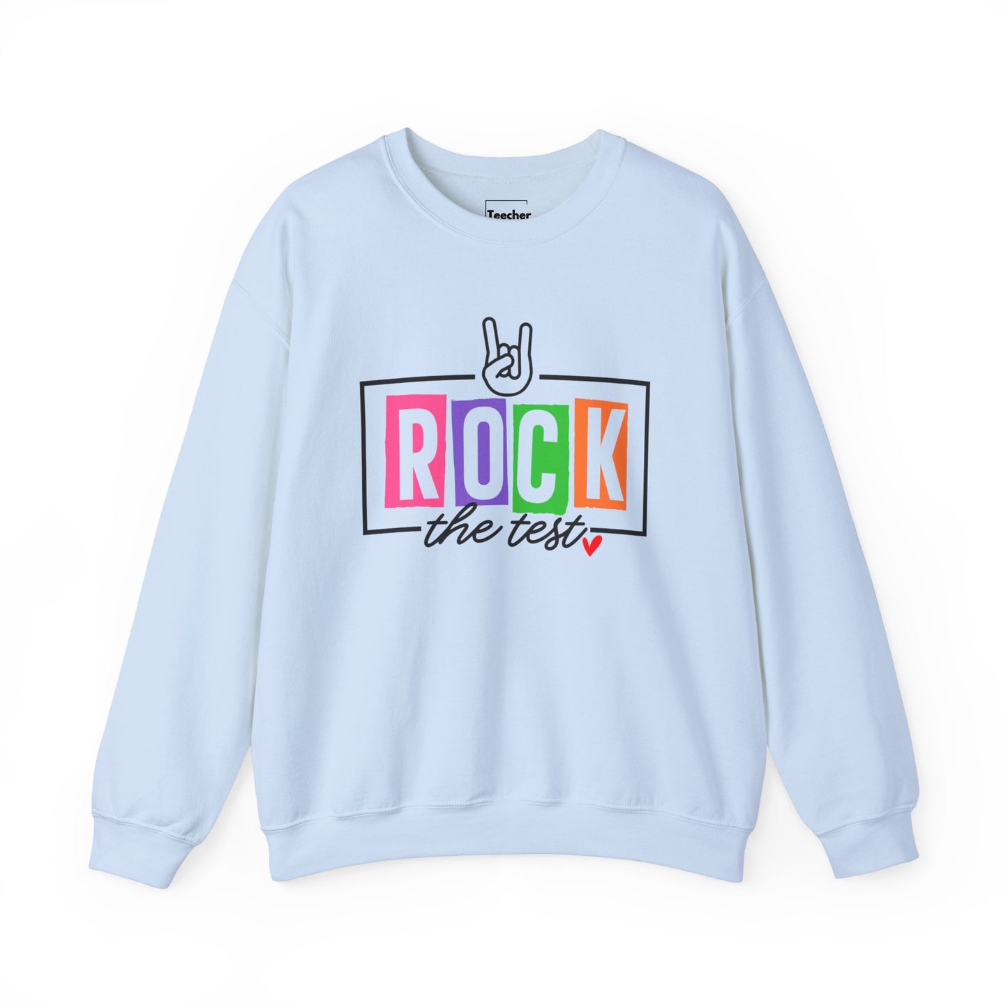 Rock The Test Sweatshirt