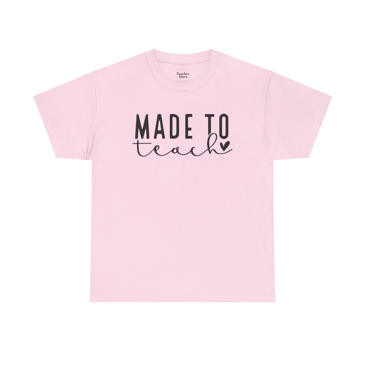 Made To Teach Tee-Shirt