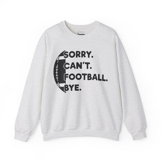 Sorry Can't Sweatshirt