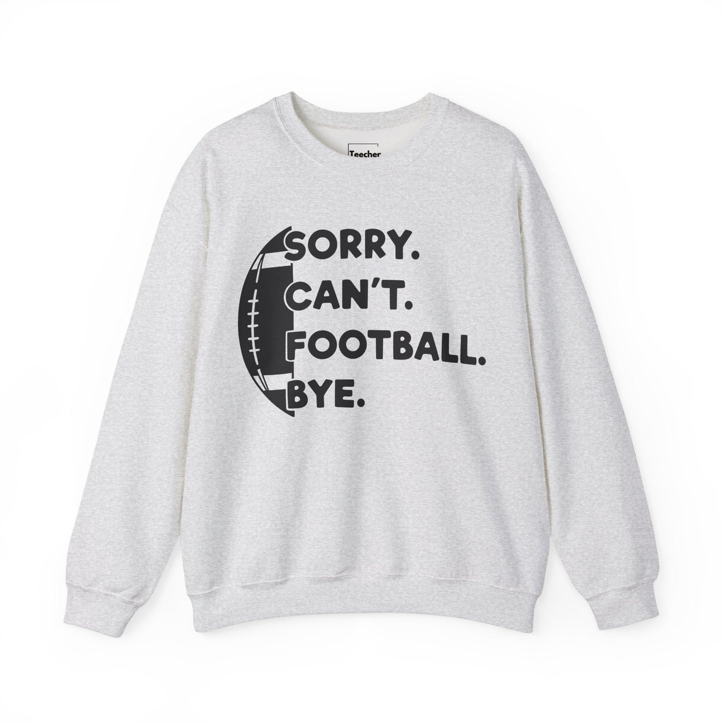 Sorry Can't Sweatshirt