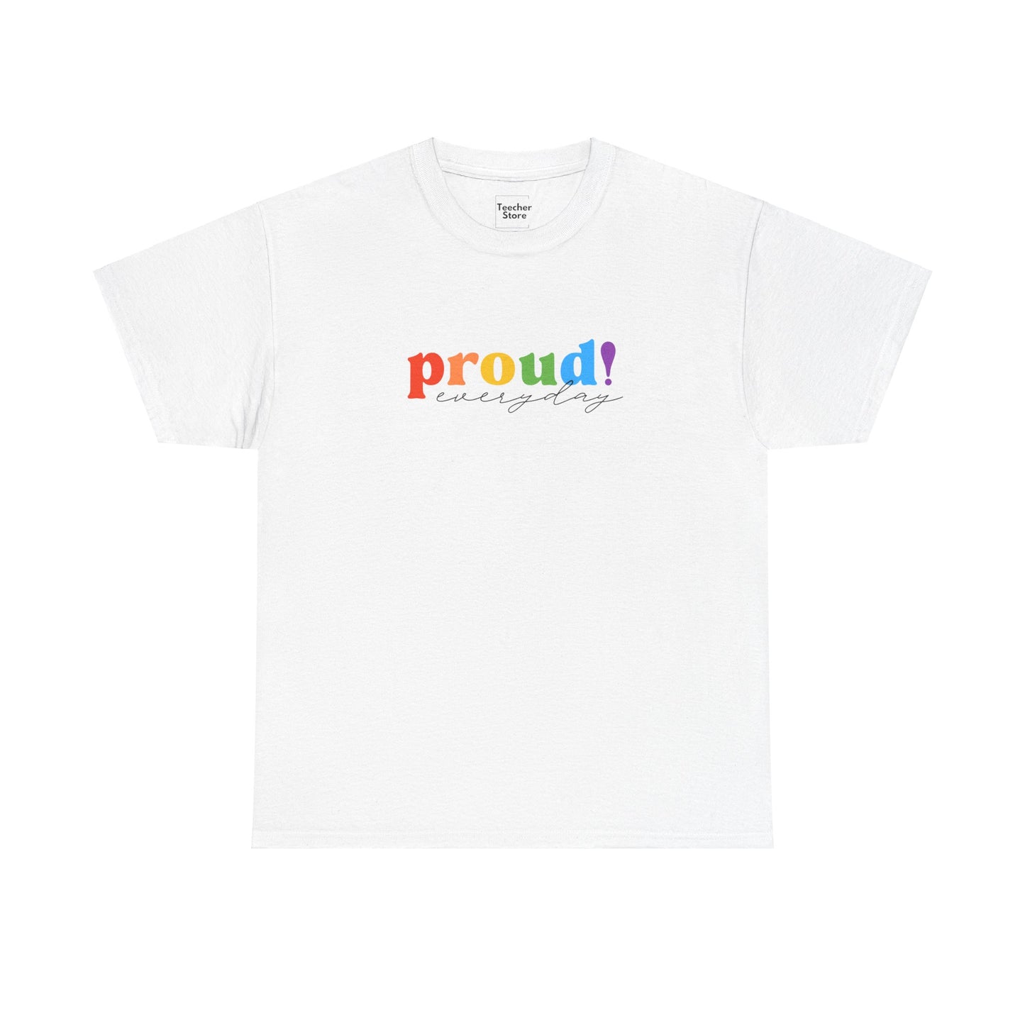 Proud Everyday Tee-Shirt