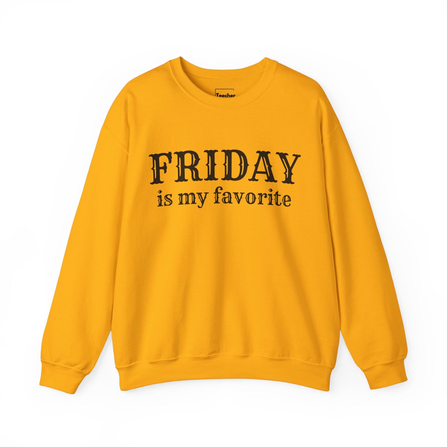 Friday Is My Favorite Sweatshirt