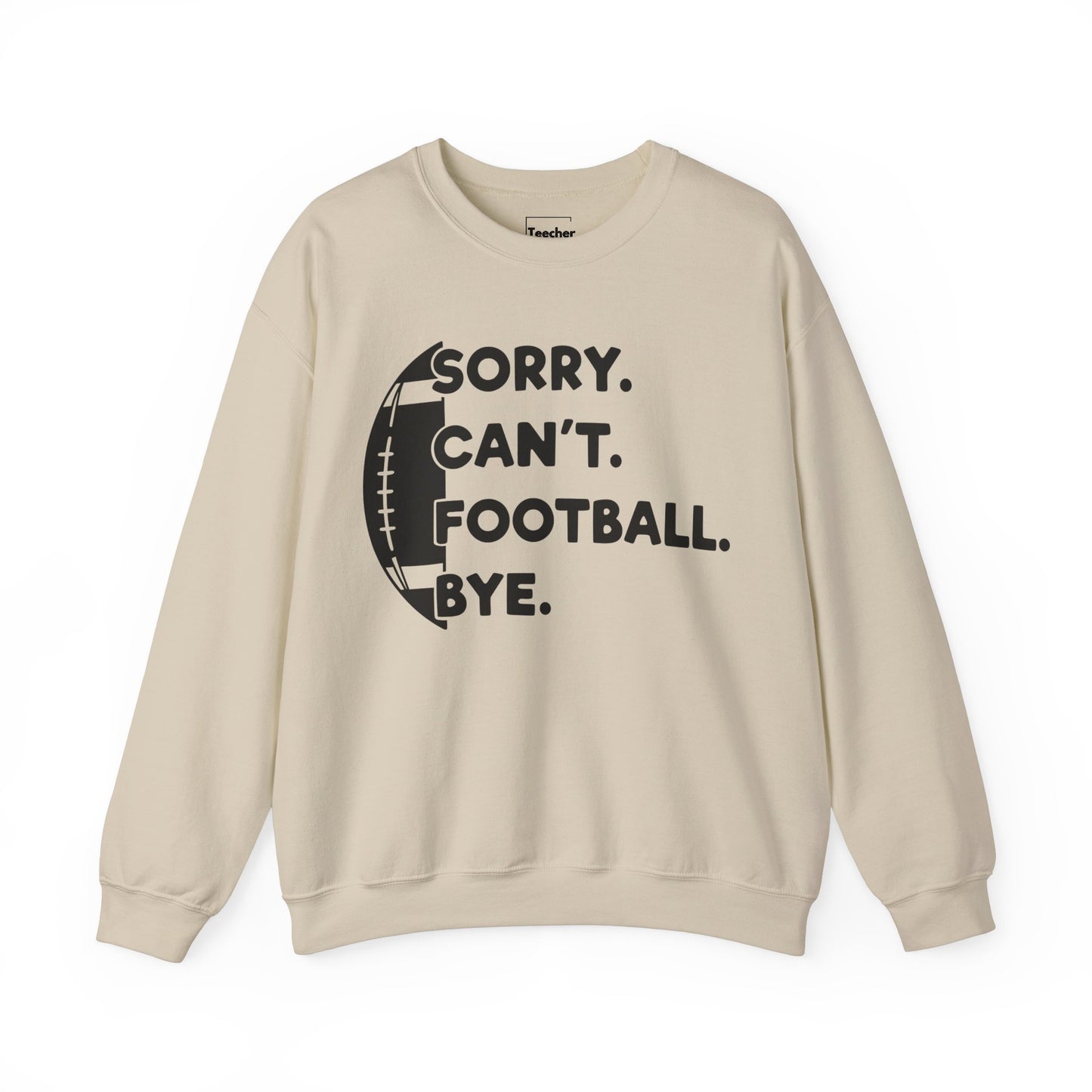 Sorry Can't Sweatshirt