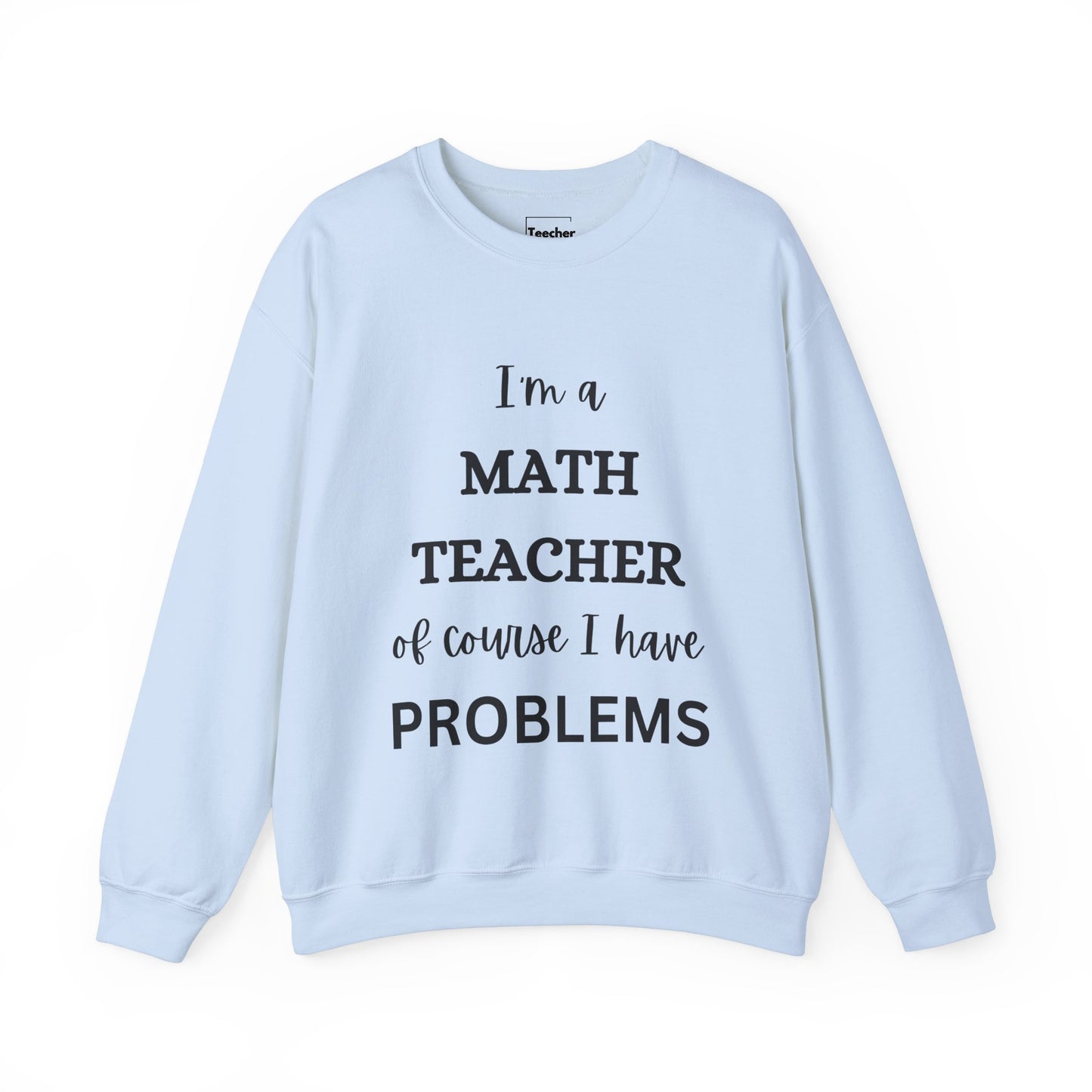 Problems Sweatshirt