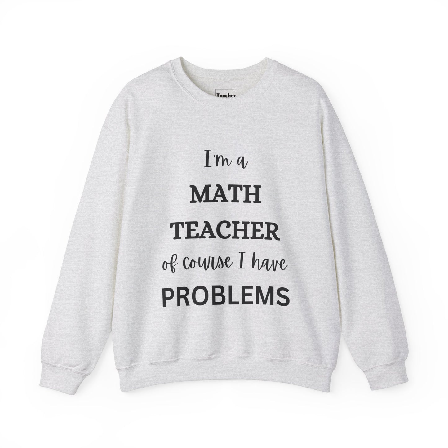 Problems Sweatshirt