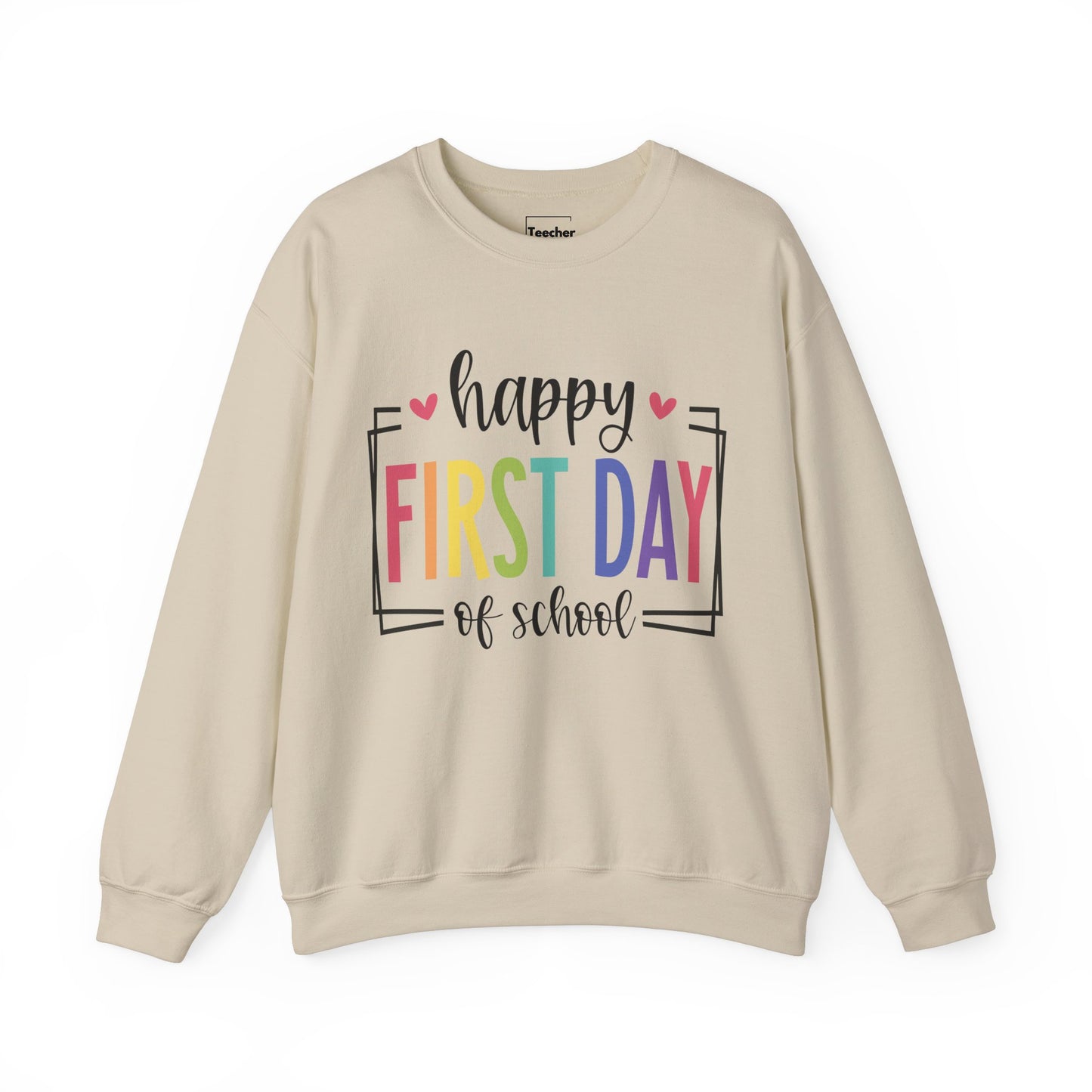 Happy First Day Sweatshirt