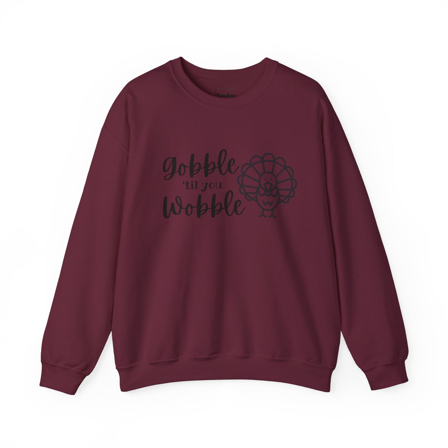 Gobble Wobble Sweatshirt