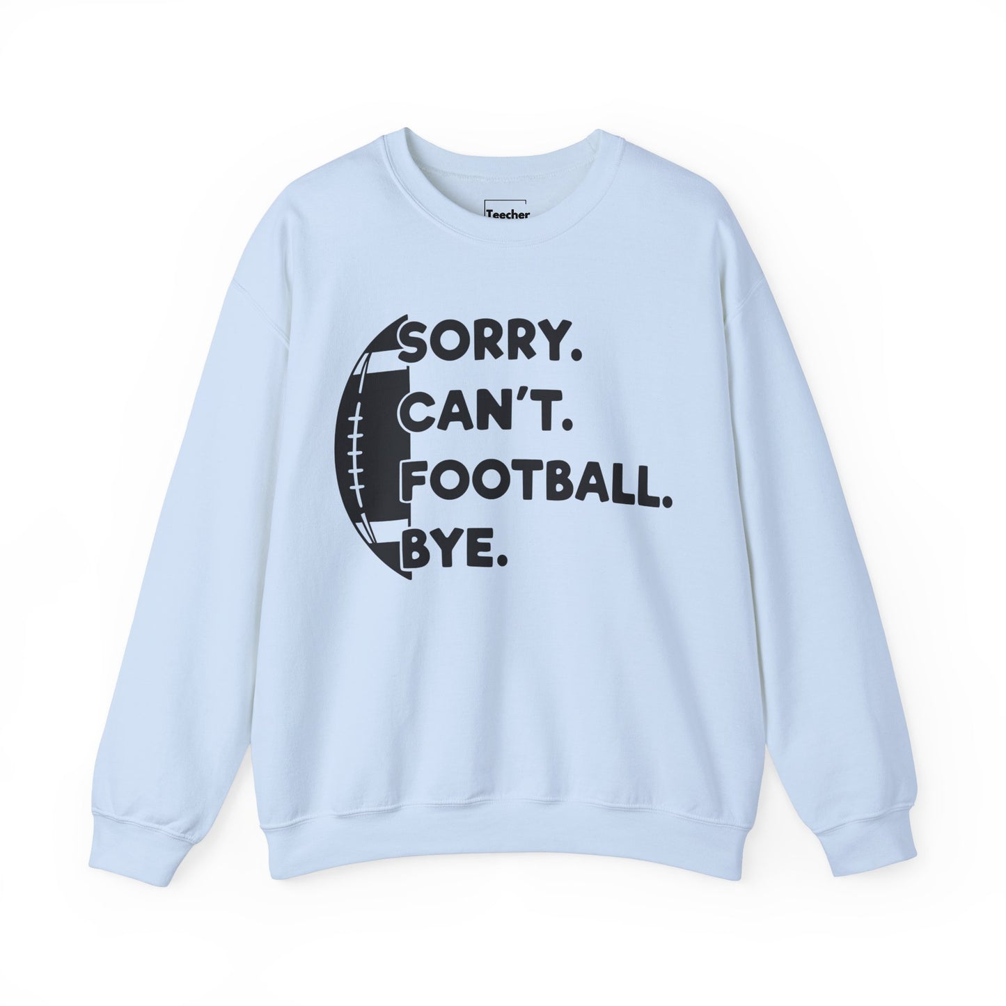 Sorry Can't Sweatshirt