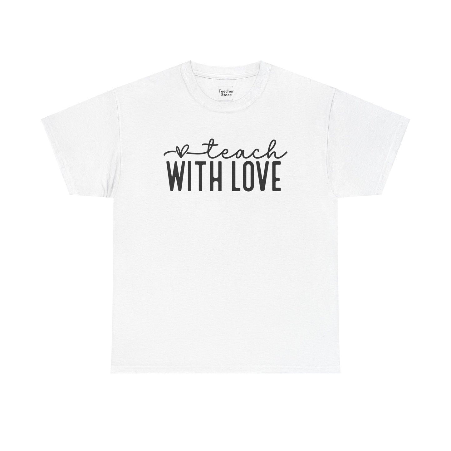 Teach With Love Tee-Shirt