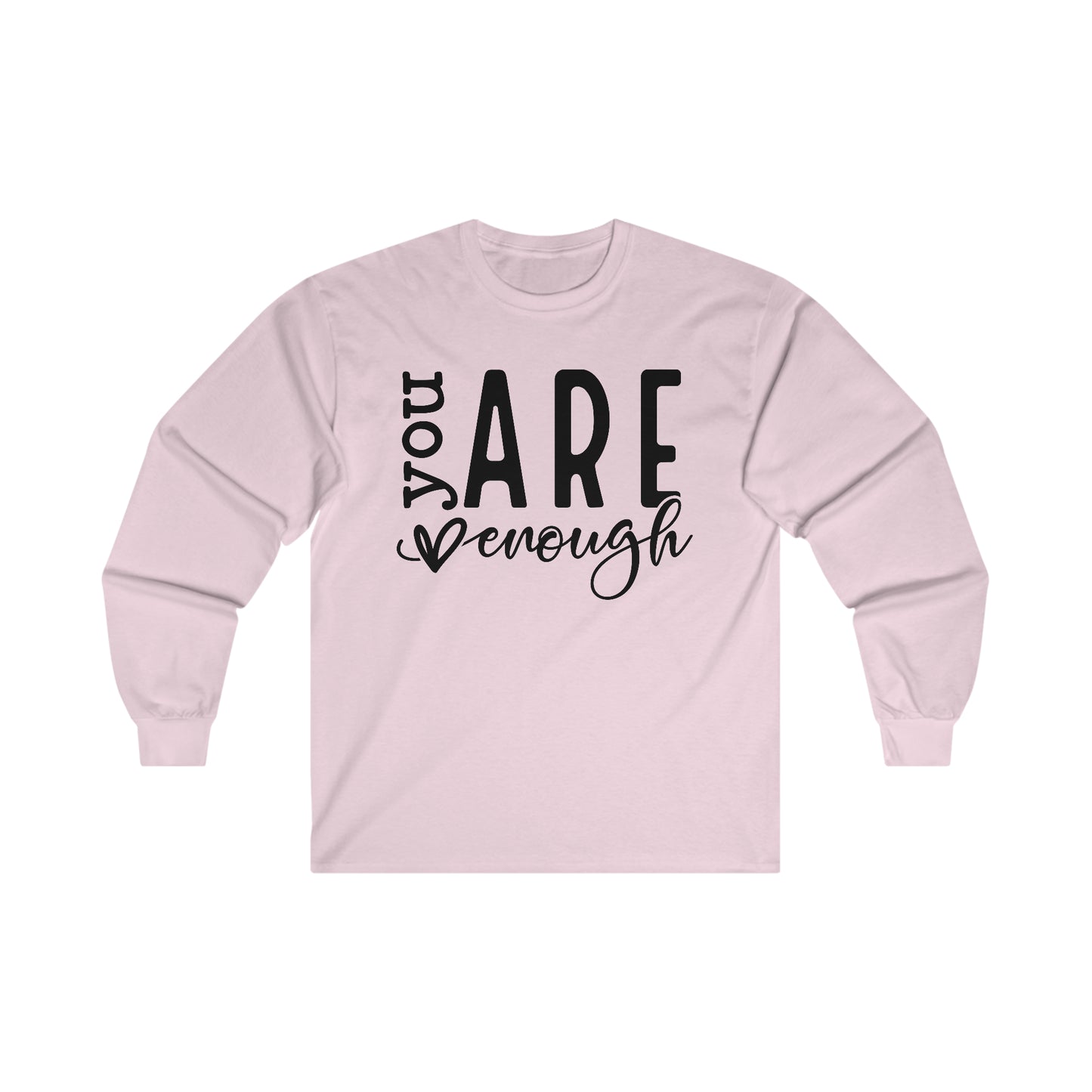 You Are Enough Long Sleeve Shirt