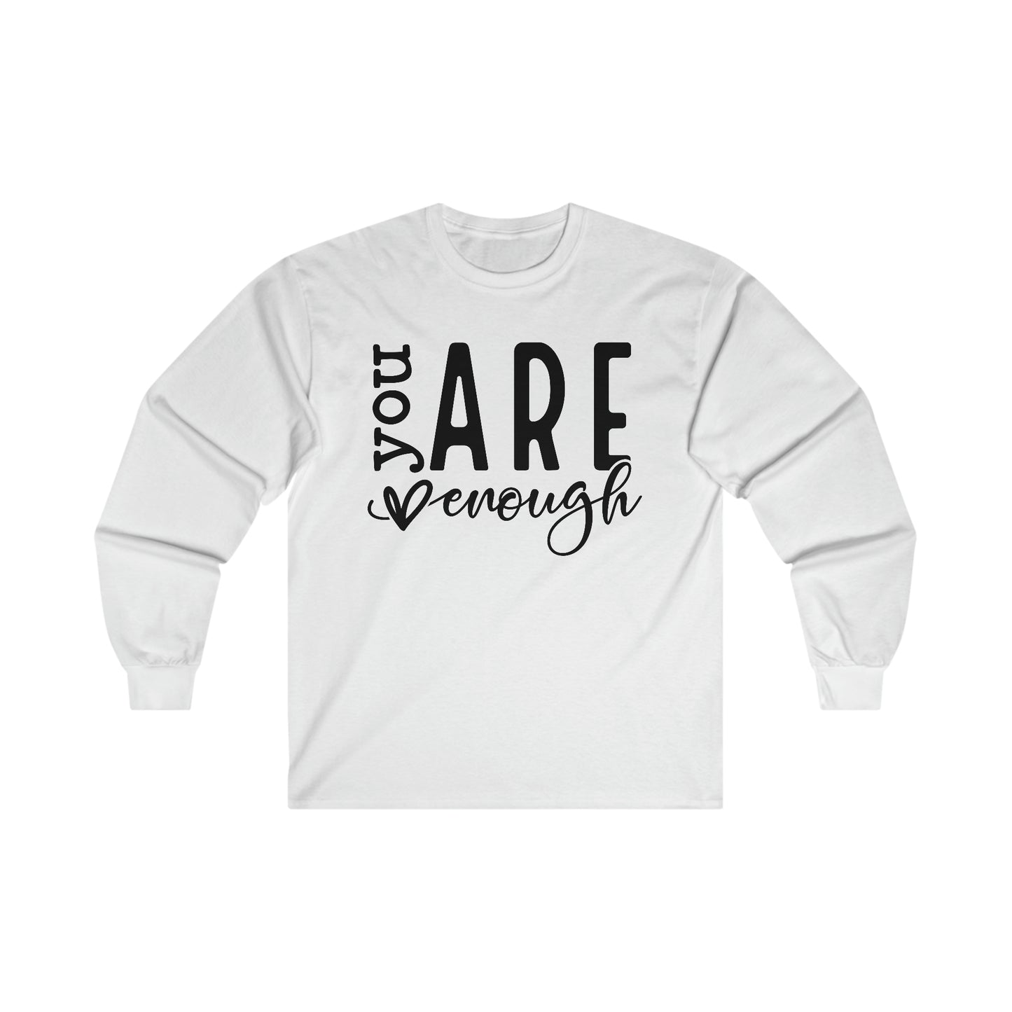 You Are Enough Long Sleeve Shirt