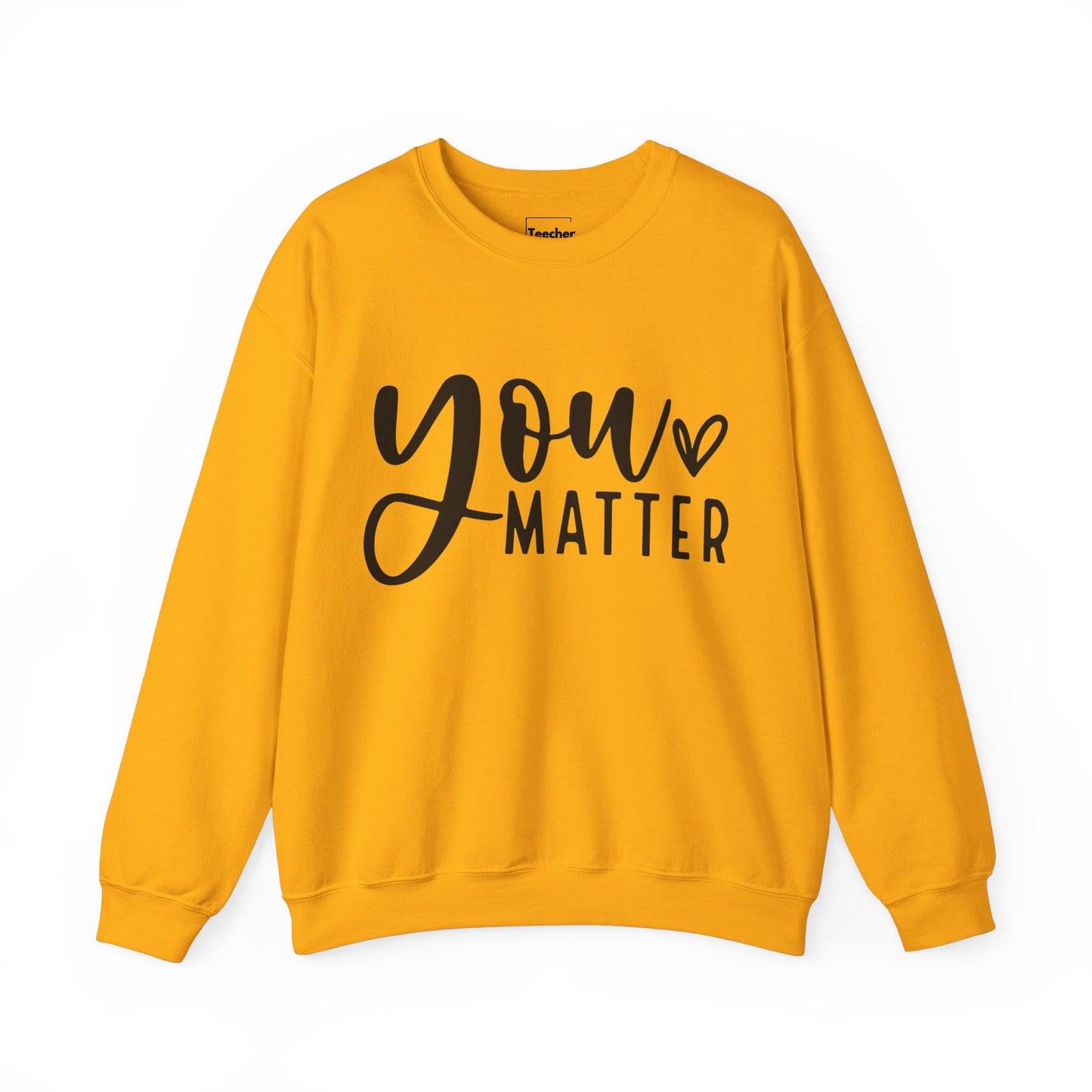 You Matter Sweatshirt