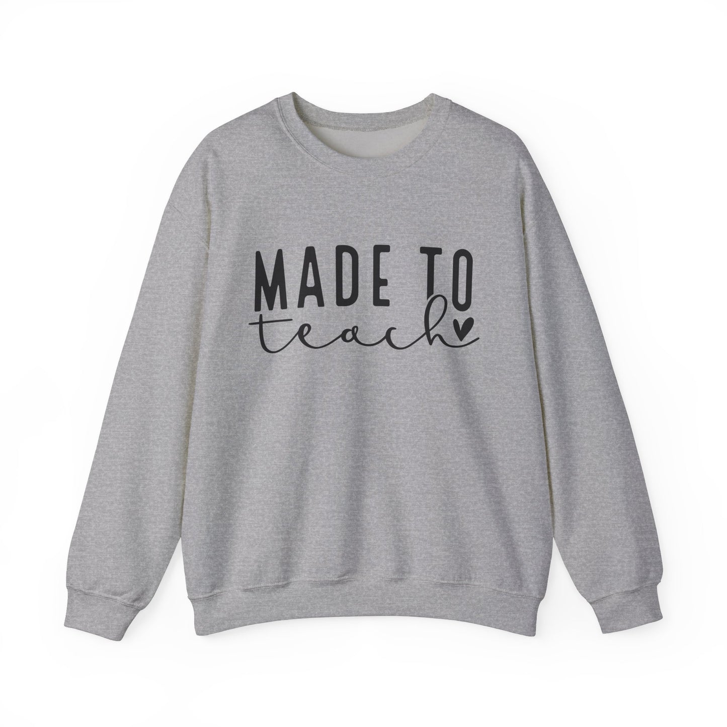 Made To Teach Sweatshirt