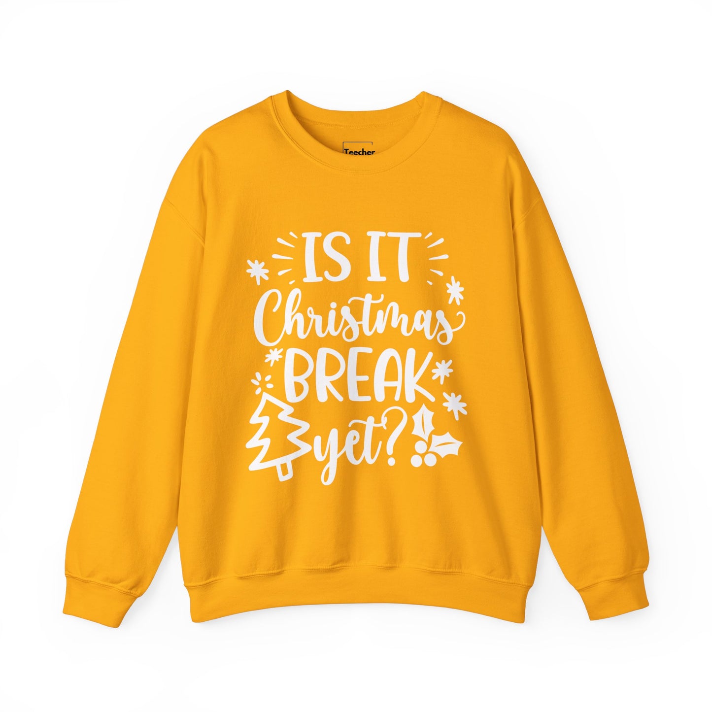 Christmas Break Yet Sweatshirt