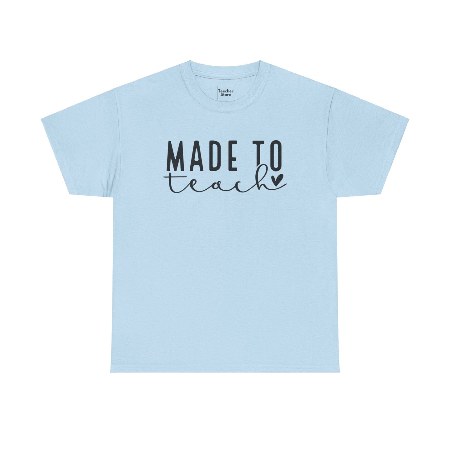 Made To Teach Tee-Shirt